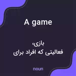 معنی a game به فارسی معنی a game به فارسی
