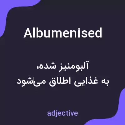 معنی albumenised به فارسی معنی albumenised به فارسی