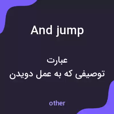 معنی and jump به فارسی معنی and jump به فارسی