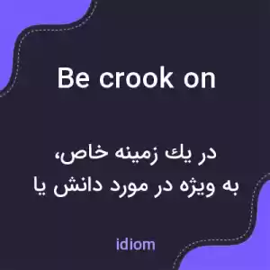 معنی be crook on به فارسی معنی be crook on به فارسی