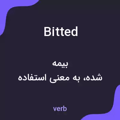 معنی bitted به فارسی معنی bitted به فارسی