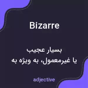 معنی bizarre به فارسی معنی bizarre به فارسی