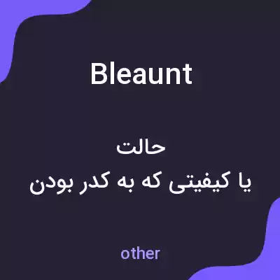 معنی bleaunt به فارسی معنی bleaunt به فارسی