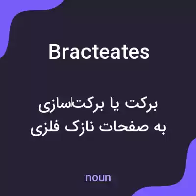 معنی bracteates به فارسی معنی bracteates به فارسی