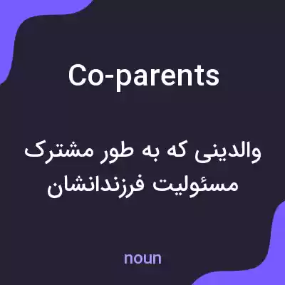 معنی co-parents به فارسی معنی co-parents به فارسی