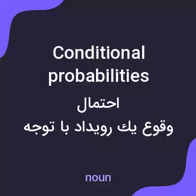 معنی conditional probabilities به فارسی معنی conditional probabilities به فارسی
