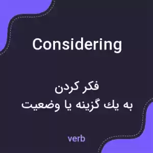 معنی considering به فارسی معنی considering به فارسی
