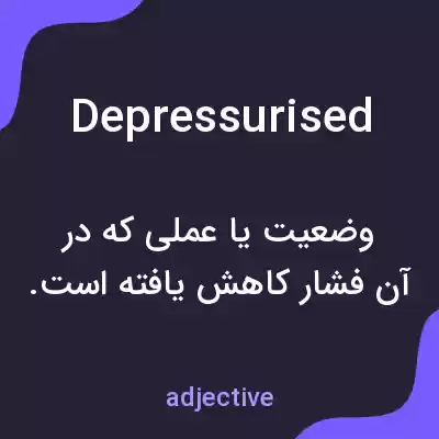 معنی depressurised به فارسی معنی depressurised به فارسی