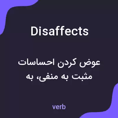 معنی disaffects به فارسی معنی disaffects به فارسی