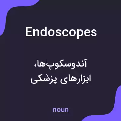 معنی endoscopes به فارسی معنی endoscopes به فارسی