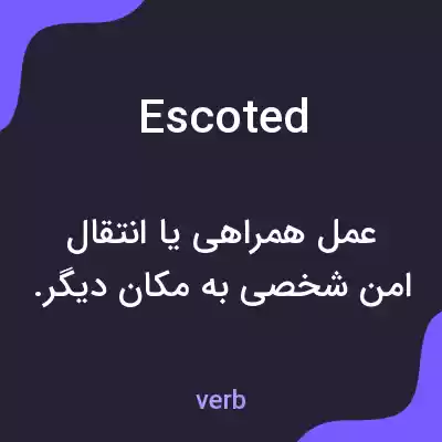 معنی escoted به فارسی معنی escoted به فارسی