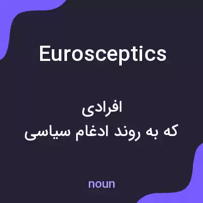 معنی eurosceptics به فارسی