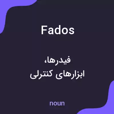 معنی fados به فارسی معنی fados به فارسی