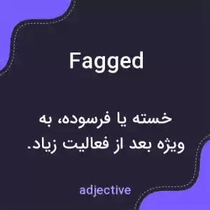 معنی fagged به فارسی معنی fagged به فارسی
