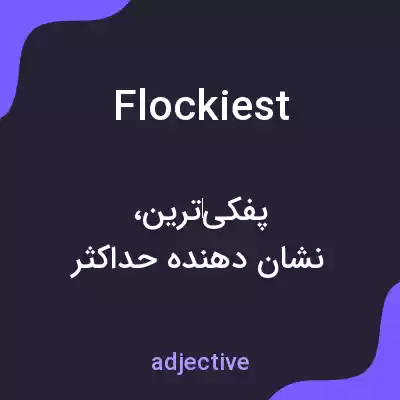 معنی flockiest به فارسی معنی flockiest به فارسی