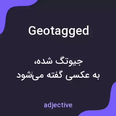 معنی geotagged به فارسی