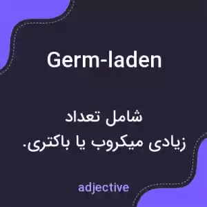 معنی germ-laden به فارسی معنی germ-laden به فارسی