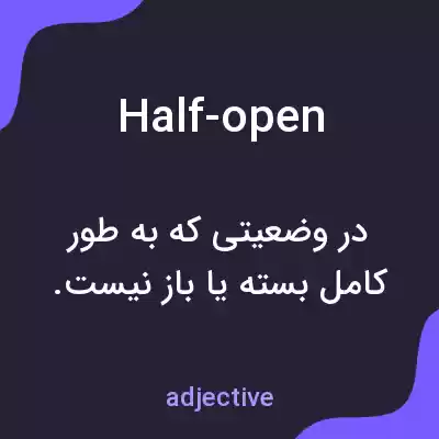 معنی half-open به فارسی معنی half-open به فارسی