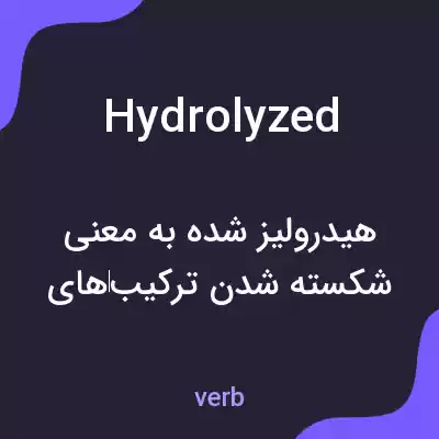 معنی hydrolyzed به فارسی معنی hydrolyzed به فارسی