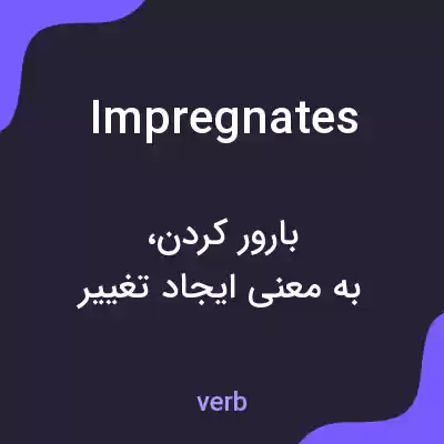 معنی impregnates به فارسی معنی impregnates به فارسی