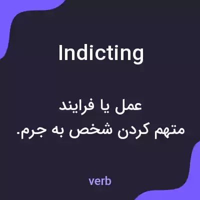 معنی indicting به فارسی معنی indicting به فارسی