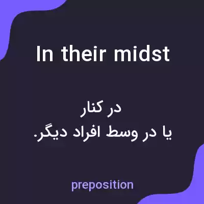 معنی in their midst به فارسی معنی in their midst به فارسی
