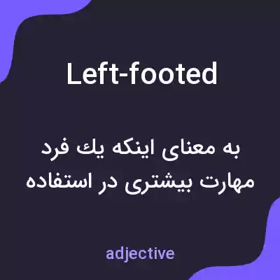 معنی left-footed به فارسی معنی left-footed به فارسی