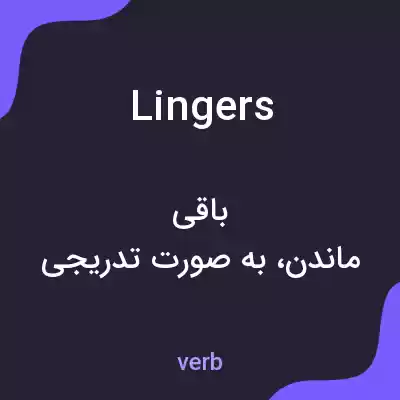 معنی lingers به فارسی معنی lingers به فارسی
