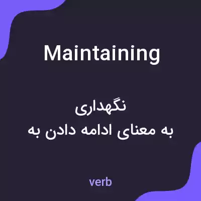 معنی maintaining به فارسی معنی maintaining به فارسی