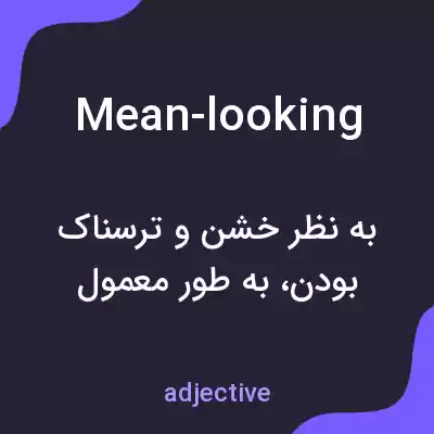 معنی mean-looking به فارسی معنی mean-looking به فارسی