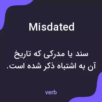 معنی misdated به فارسی معنی misdated به فارسی