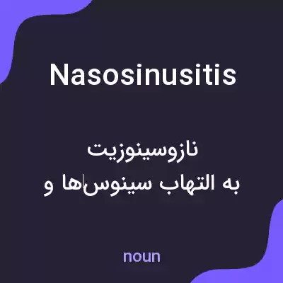 معنی nasosinusitis به فارسی معنی nasosinusitis به فارسی