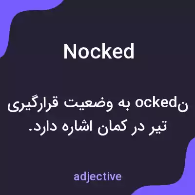 معنی nocked به فارسی معنی nocked به فارسی
