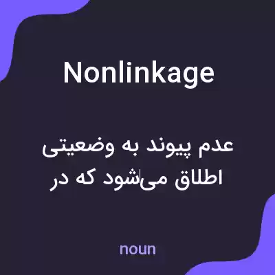 معنی nonlinkage به فارسی معنی nonlinkage به فارسی
