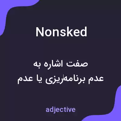 معنی nonsked به فارسی معنی nonsked به فارسی