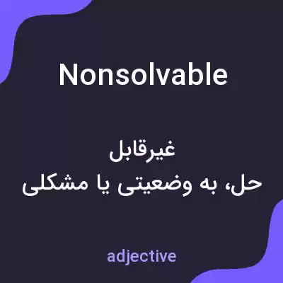 معنی nonsolvable به فارسی معنی nonsolvable به فارسی