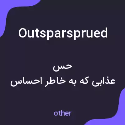 معنی outsparsprued به فارسی معنی outsparsprued به فارسی
