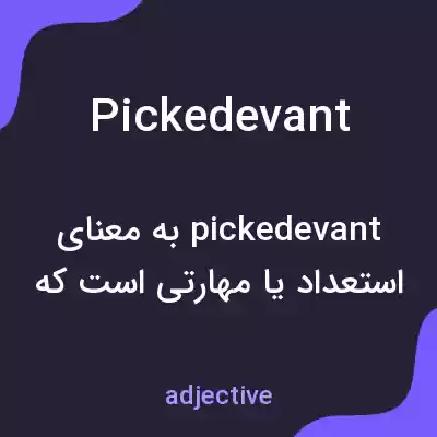 معنی pickedevant به فارسی معنی pickedevant به فارسی