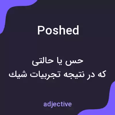 معنی poshed به فارسی معنی poshed به فارسی