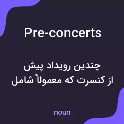 معنی pre-concerts به فارسی