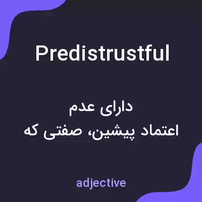معنی predistrustful به فارسی معنی predistrustful به فارسی