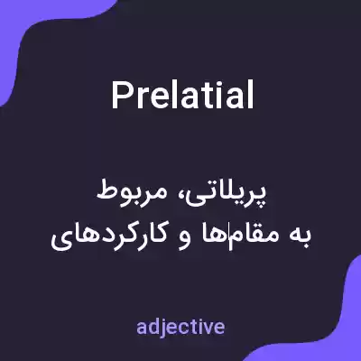 معنی prelatial به فارسی