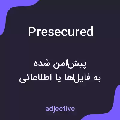 معنی presecured به فارسی معنی presecured به فارسی
