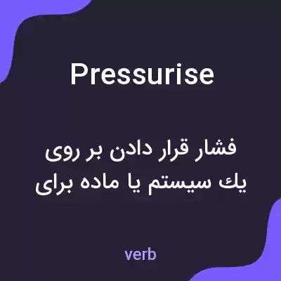 معنی pressurise به فارسی معنی pressurise به فارسی