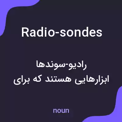 معنی radio-sondes به فارسی معنی radio-sondes به فارسی
