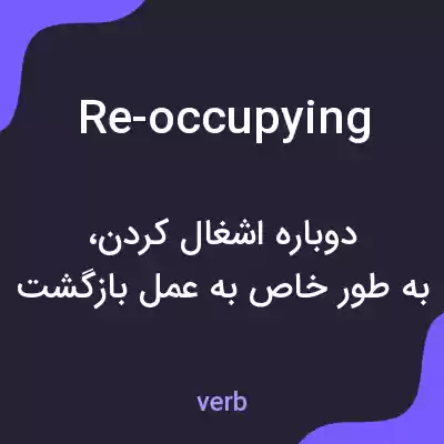 معنی re-occupying به فارسی