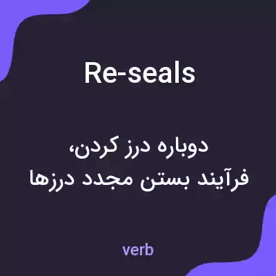 معنی re-seals به فارسی معنی re-seals به فارسی