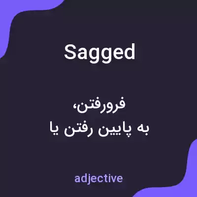 معنی sagged به فارسی معنی sagged به فارسی