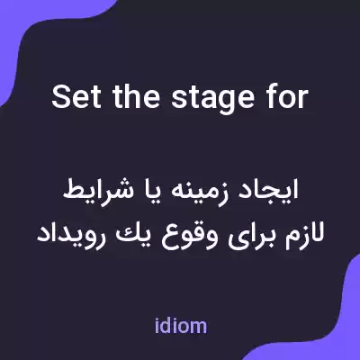 معنی set the stage for به فارسی معنی set the stage for به فارسی
