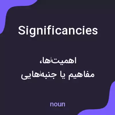 معنی significancies به فارسی معنی significancies به فارسی